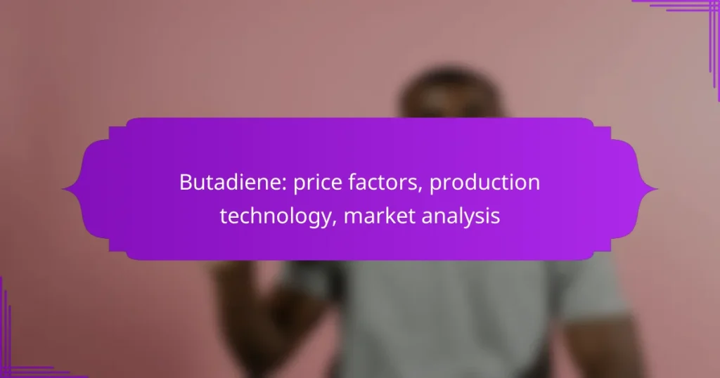 Butadiene: price factors, production technology, market analysis