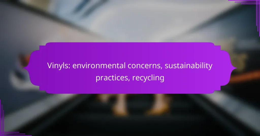 Vinyls: environmental concerns, sustainability practices, recycling