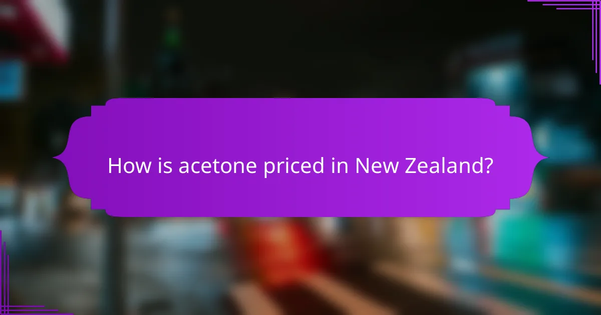 How is acetone priced in New Zealand?