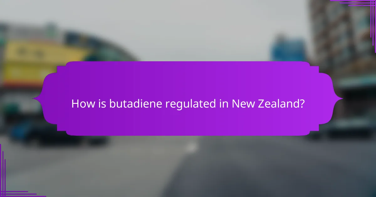 How is butadiene regulated in New Zealand?