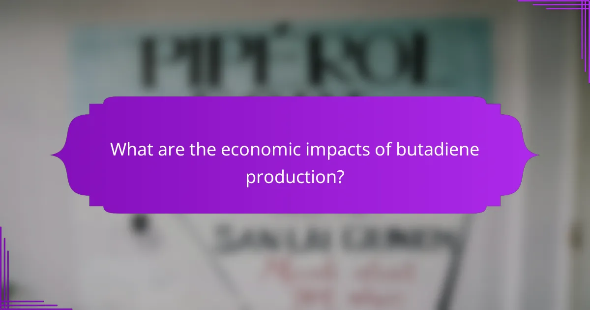 What are the economic impacts of butadiene production?