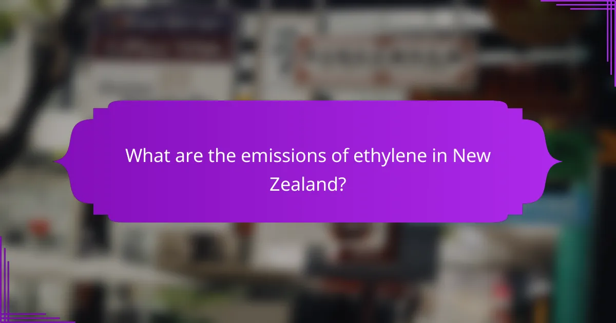 What are the emissions of ethylene in New Zealand?