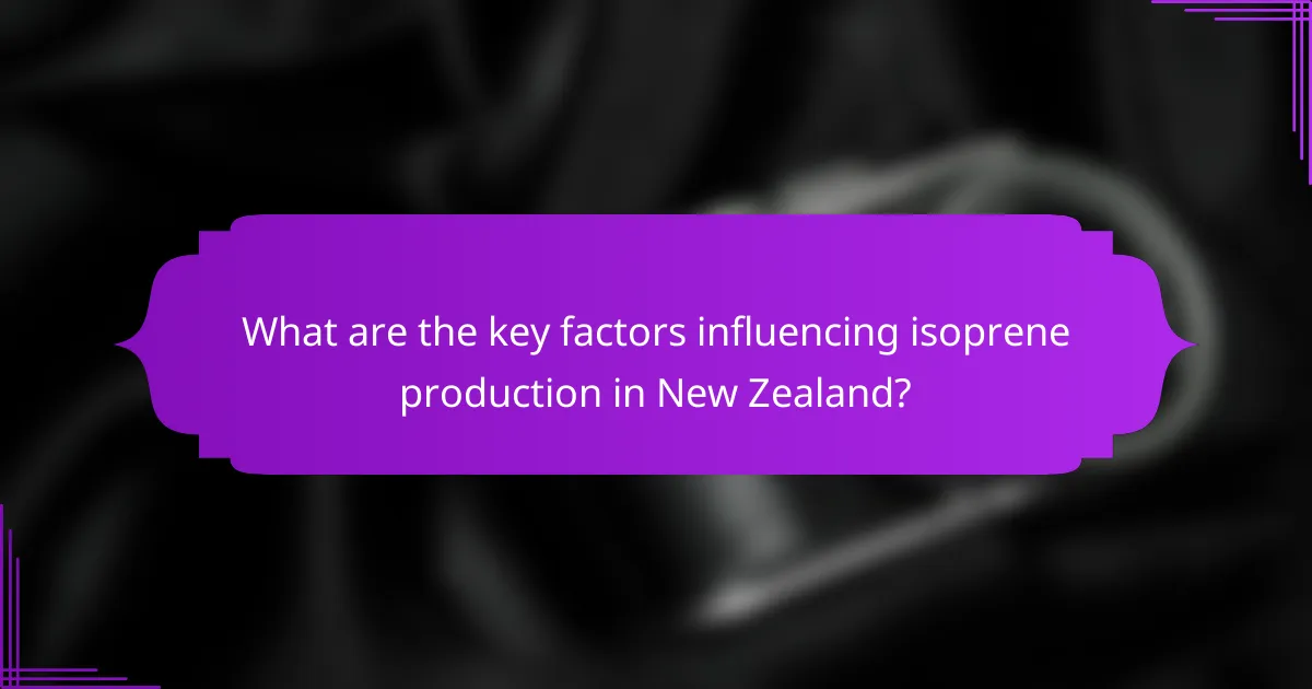 What are the key factors influencing isoprene production in New Zealand?