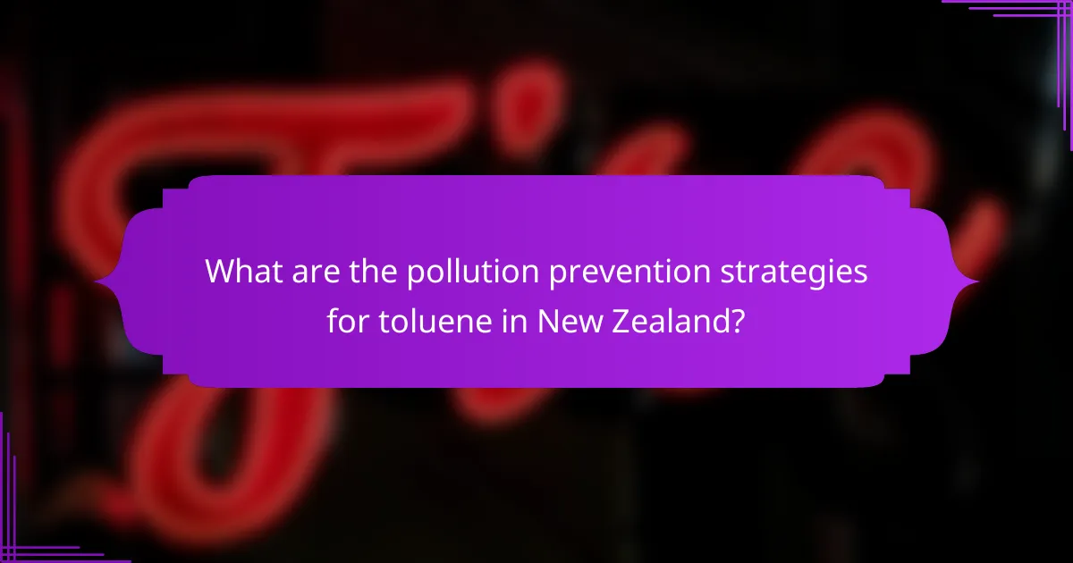 What are the pollution prevention strategies for toluene in New Zealand?