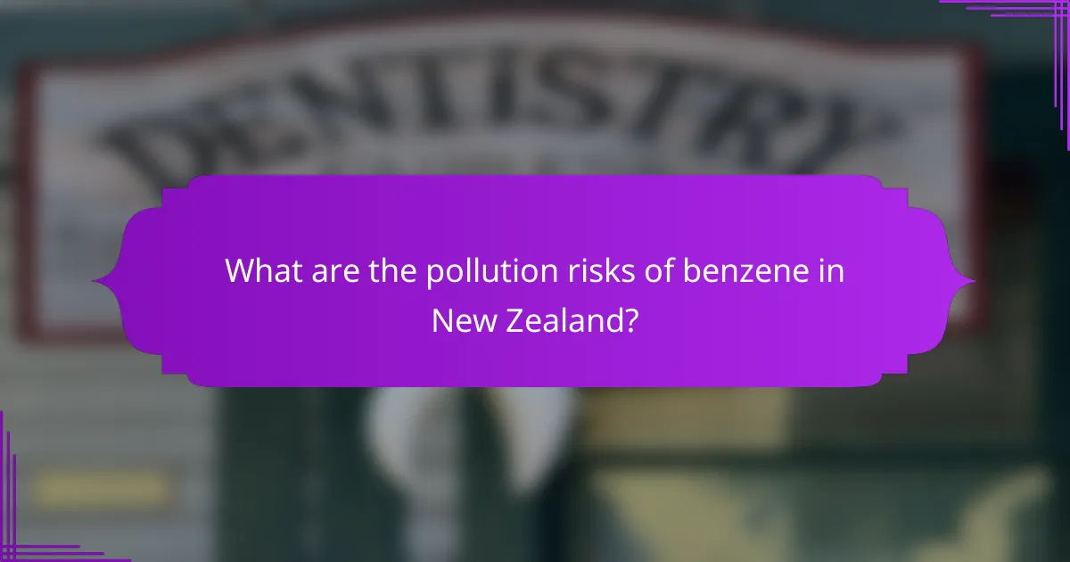 What are the pollution risks of benzene in New Zealand?