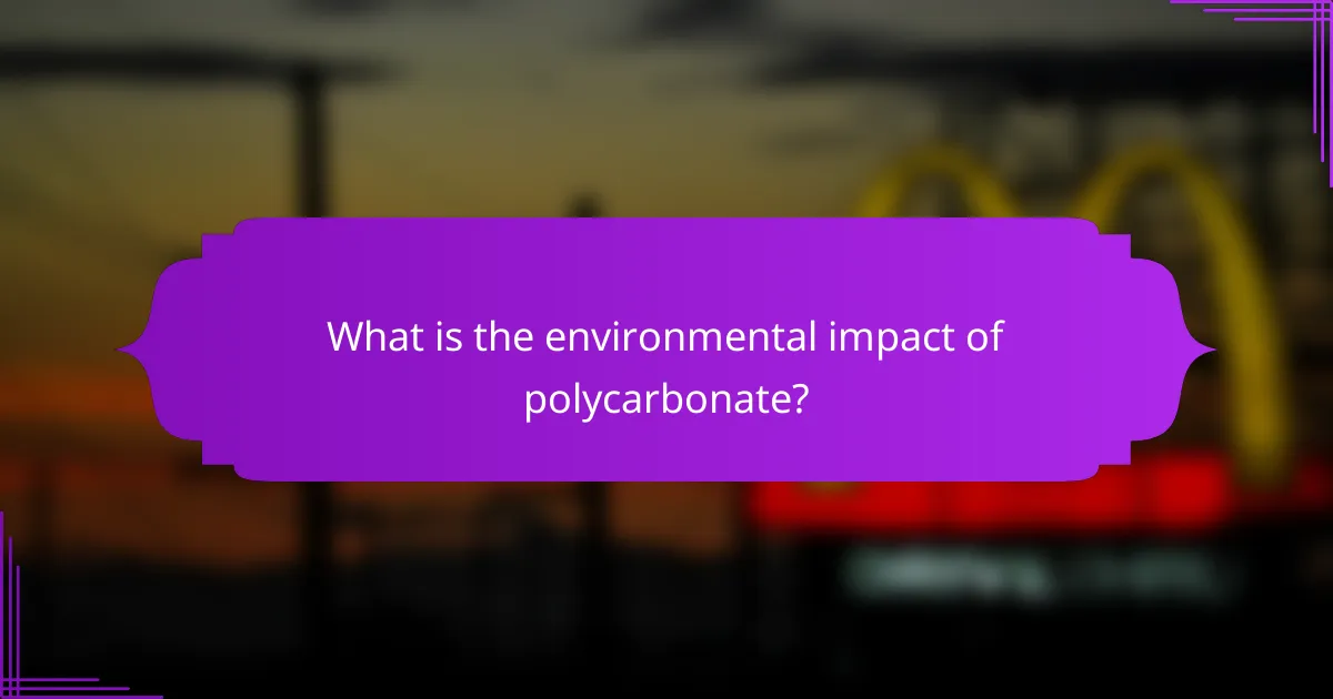 What is the environmental impact of polycarbonate?
